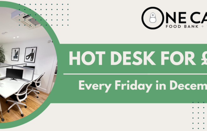 Hot Desk for the Day £5 | Raising Money for One Can Trust