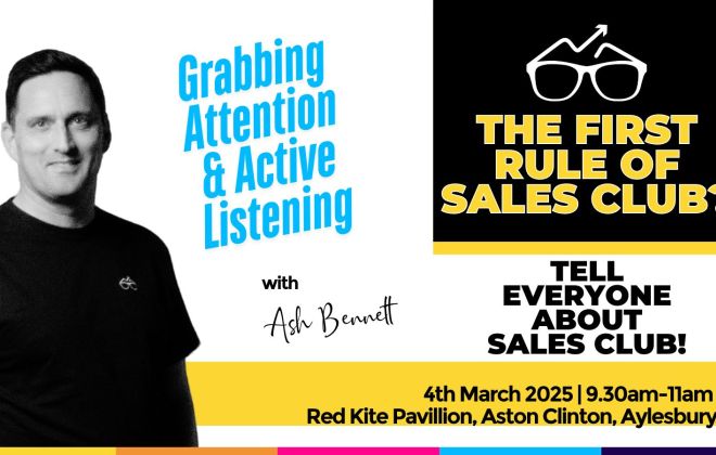 Aylesbury Sales Club | Grabbing Attention & Active Listening