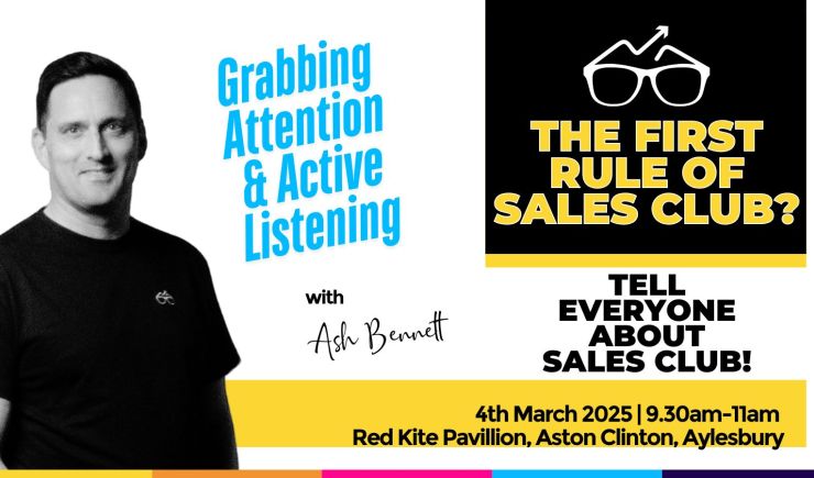 Aylesbury Sales Club | Grabbing Attention & Active Listening