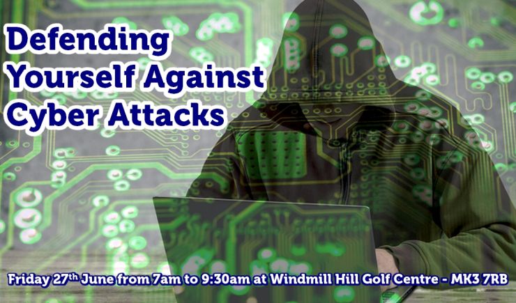 Defending Yourself Against Cyber Attacks at Business Growth Club Milton Keynes