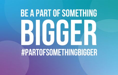 Be Part of Something Bigger